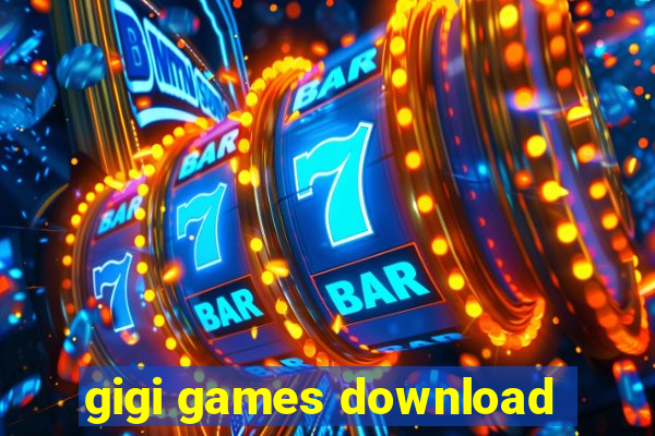 gigi games download